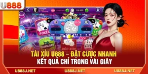 Tài Xỉu U888 – Đặt Cược Nhanh Kết Quả Chỉ Trong Vài Giây