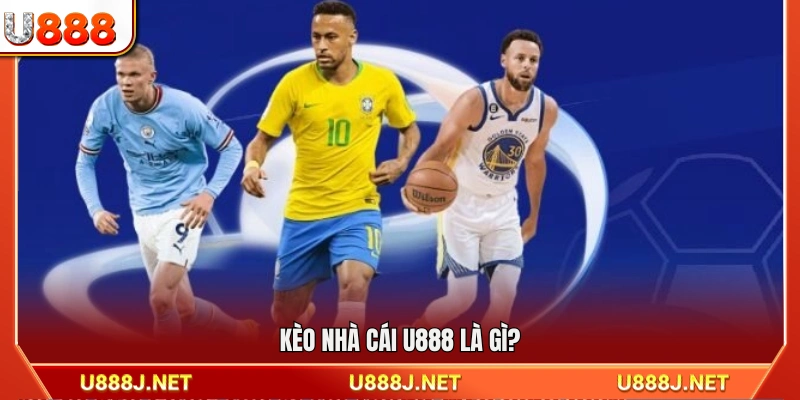 Giải thích về kèo cược nhà cái U888